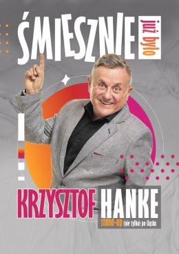 Ciechanów Wydarzenie Kabaret KRZYSZTOF HANKE: Śmiesznie już było