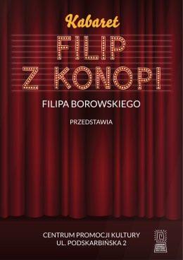 Warszawa Wydarzenie Kabaret „Kabaret Filip z Konopi Filipa Borowskiego i Jego Goście”