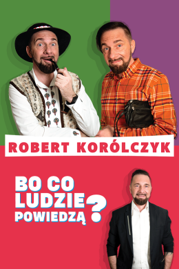 Legionowo Wydarzenie Kabaret Robert Korólczyk „Bo co ludzie powiedzą?”