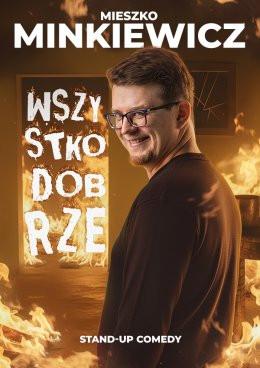 Tłuszcz (pow. wołomiński) Wydarzenie Stand-up Mieszko Minkiewicz - Wszystko Dobrze