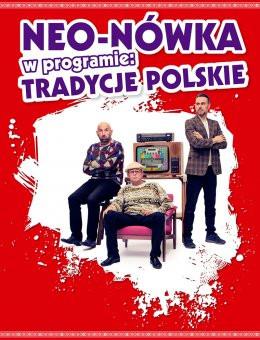 Wyszków Wydarzenie Kabaret Kabaret Neo-Nówka -  nowy program: Tradycje Polskie