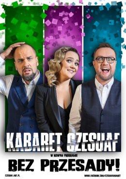 Maków Mazowiecki Wydarzenie Kabaret Kabaret Czesuaf - Bez przesady!