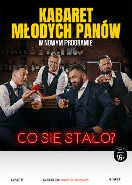 Warszawa Wydarzenie Kabaret Kabaret Młodych Panów - nowy program: Co się stało?